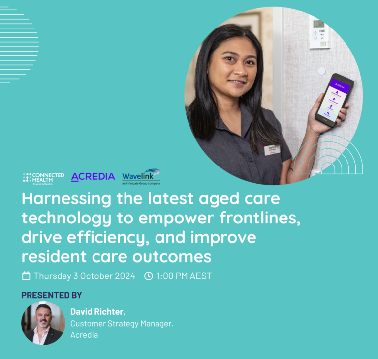 Harnessing the latest aged care technology to empower frontlines, drive efficiency, and improve resident care outcomes